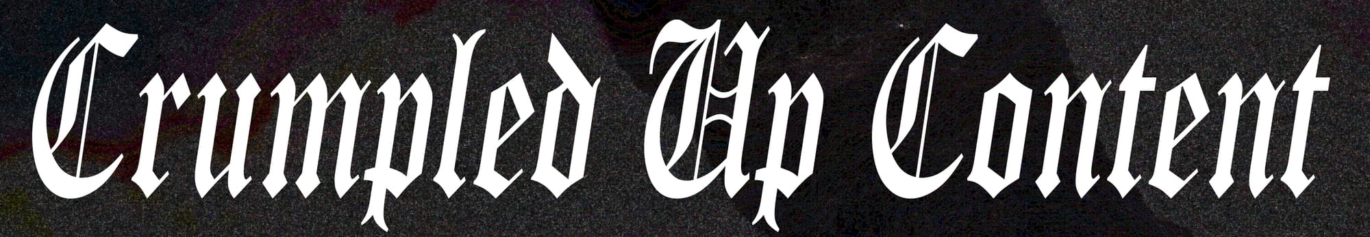 Crumpled Up Content