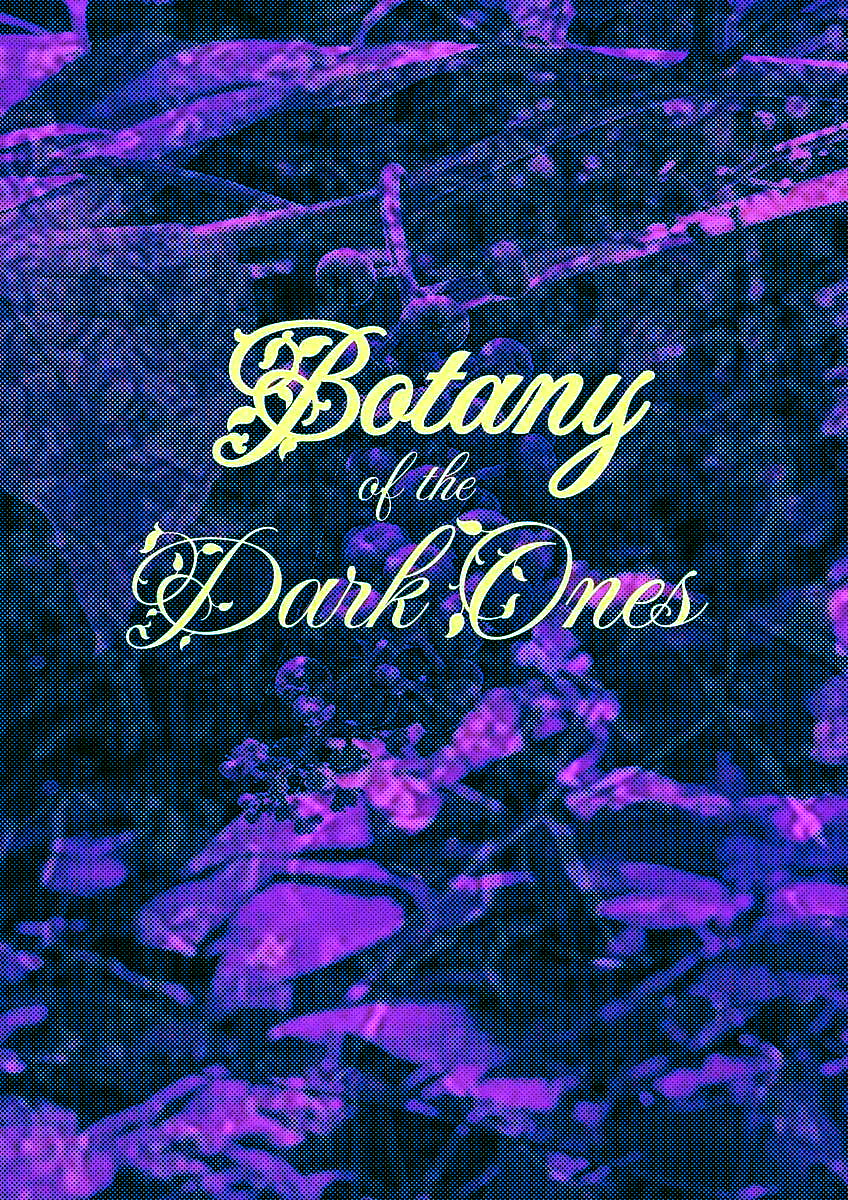 Botany of the Dark Ones
