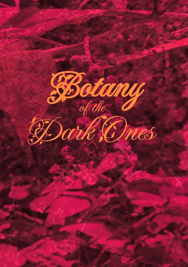 Botany of the Dark Ones